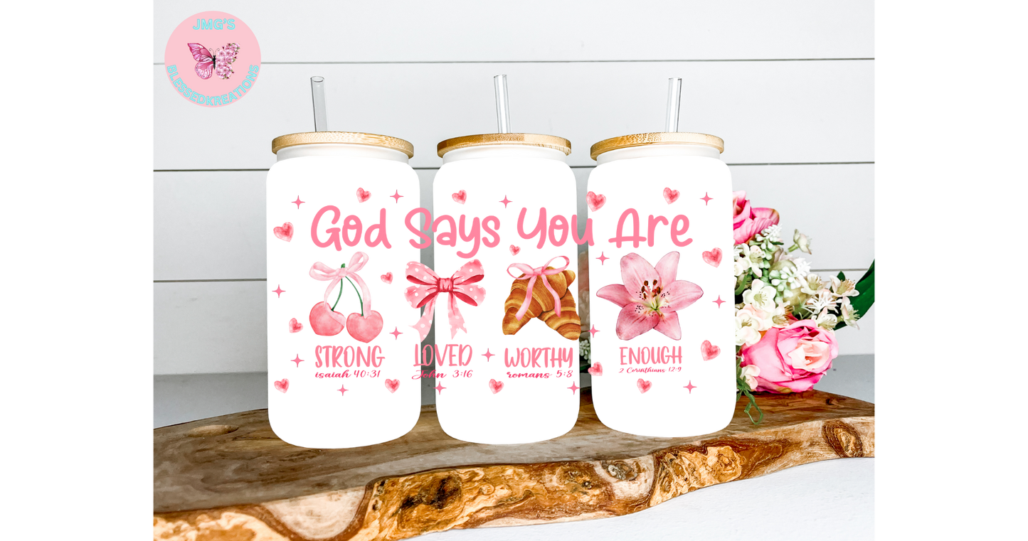 GOD SAYS YOU ARE WORTHY 16 OZ UVDTF WRAP