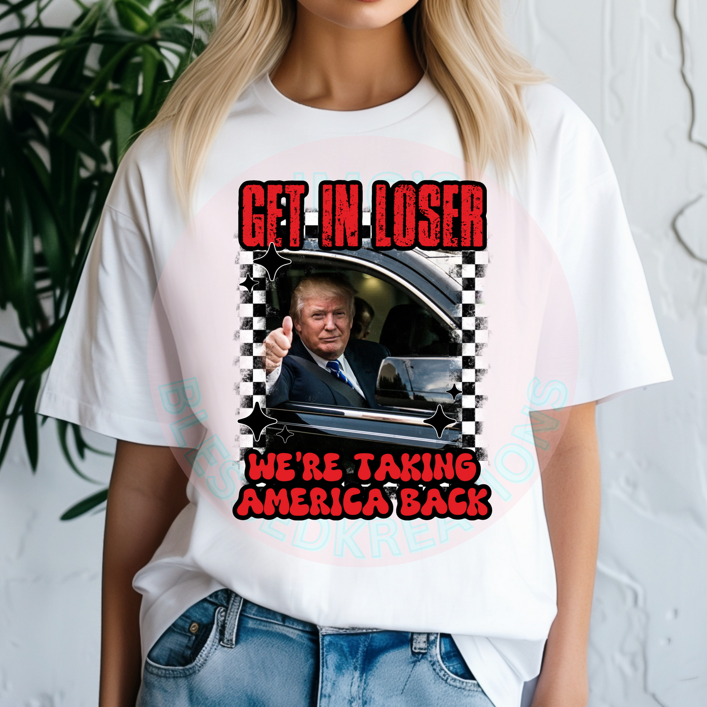 Get In Loser Were Taking America Back DTF Transfer