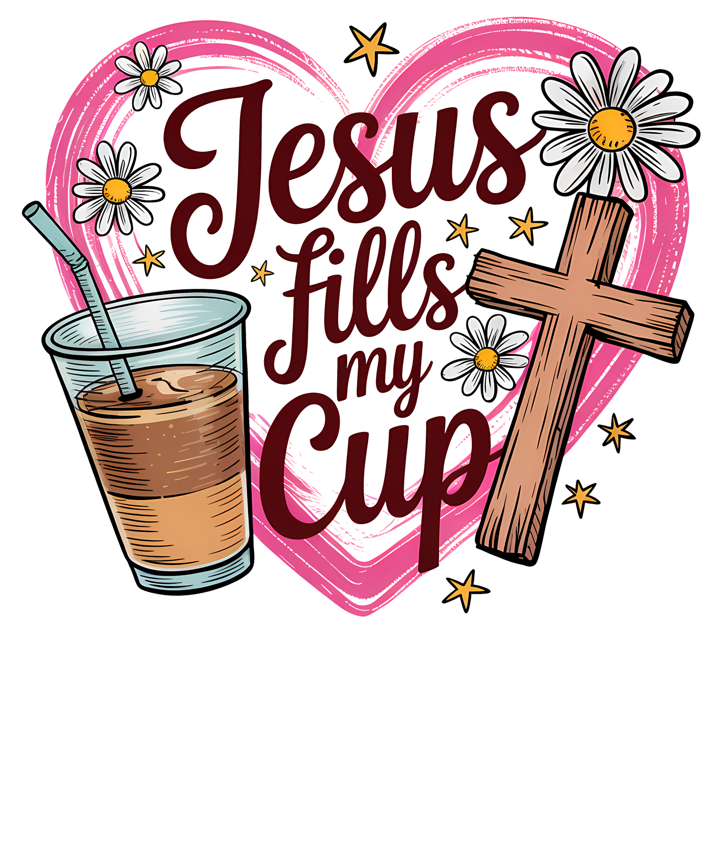 Jesus Fills My Cup (DTF Transfer)