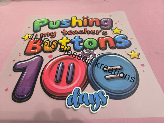 Pushing my teacher 's Button for 100 days