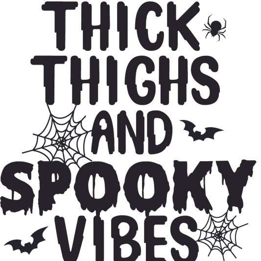 Thick Thighs and Spooky Vibes DTF